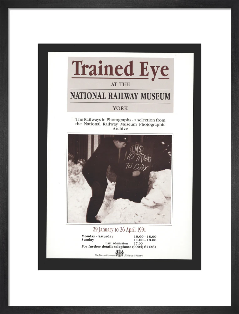 Poster, Trained Eye at the National Railway Museum - The Railways in Photographs, 29 January to 26 April 1991. With photograph of a man writing in chalk 'LMS No Trains Today!' - Image 46