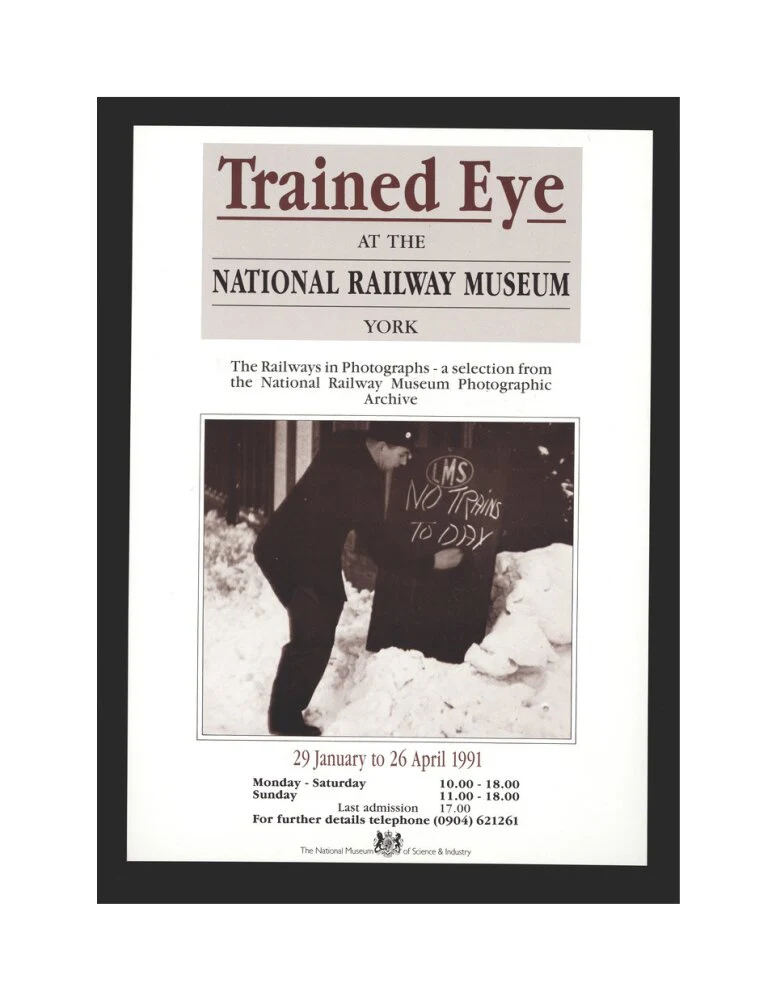 Poster, Trained Eye at the National Railway Museum - The Railways in Photographs, 29 January to 26 April 1991. With photograph of a man writing in chalk 'LMS No Trains Today!' - Image 61