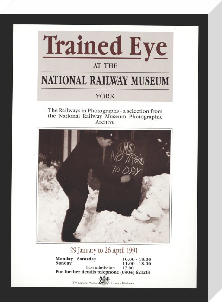 Poster, Trained Eye at the National Railway Museum - The Railways in Photographs, 29 January to 26 April 1991. With photograph of a man writing in chalk 'LMS No Trains Today!' - Image 65
